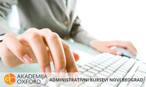 Administrativni Kursevi u Novom Beogradu - Akademija Oxford